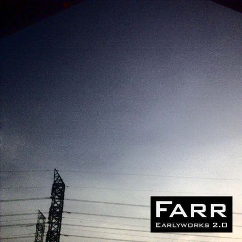 Farr: Earlyworks 2.0